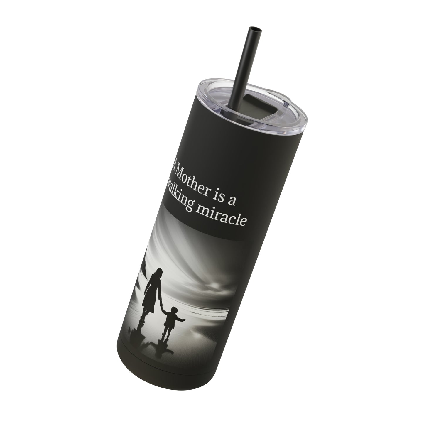 A Mothers cup Skinny Matte Tumbler, 20oz